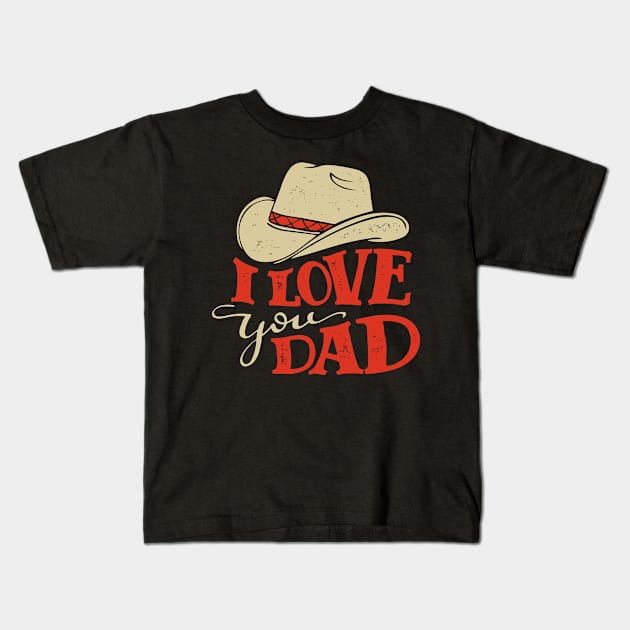 I love you dad Kids T-Shirt by jobieh shop